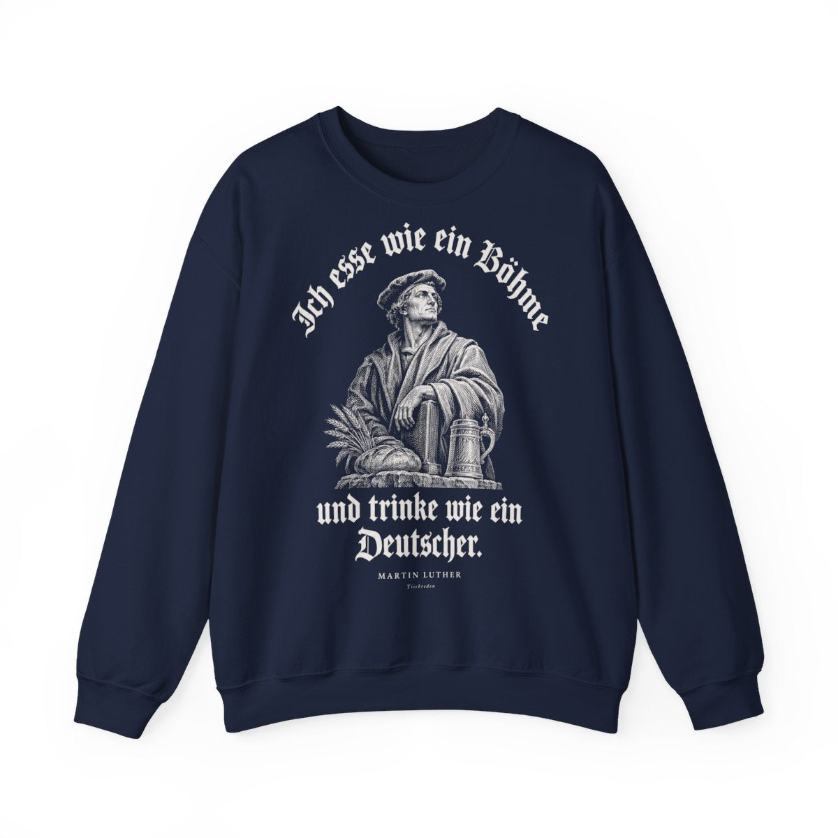 Unisex Sweatshirt mit Zitat - Luther - Ich esse wie ein Böhme Gravur – front