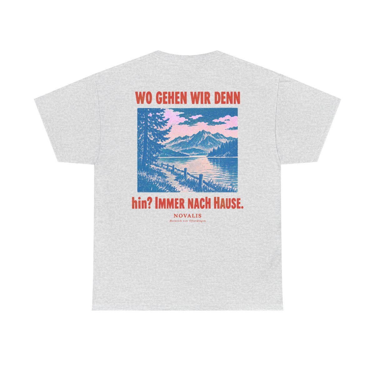 Unisex T-Shirt mit Zitat - Novalis - Wo gehen wir denn hin (Druck hinten) – back