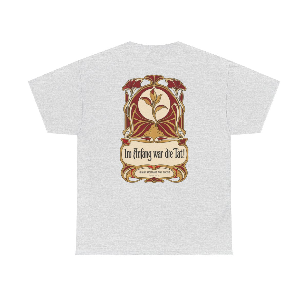 Unisex T-Shirt mit Zitat - Goethe - Im Anfang war die Tat Jugendstil (Druck hinten) – back