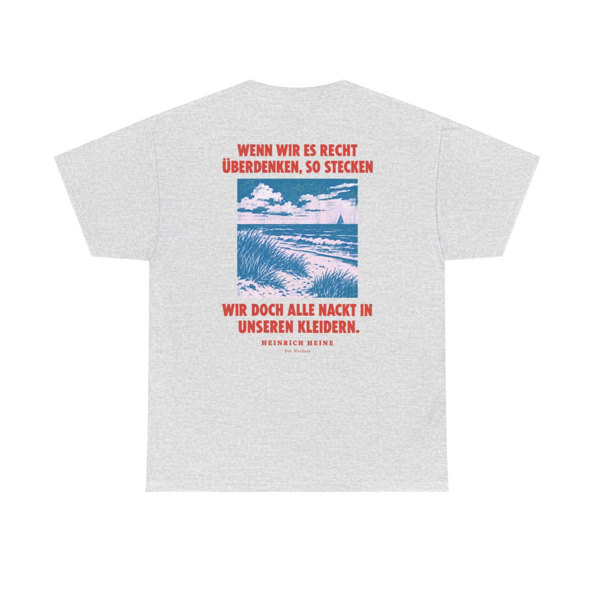 Unisex T-Shirt mit Zitat - Heine - Wenn wir es recht überdenken (Druck hinten) – back