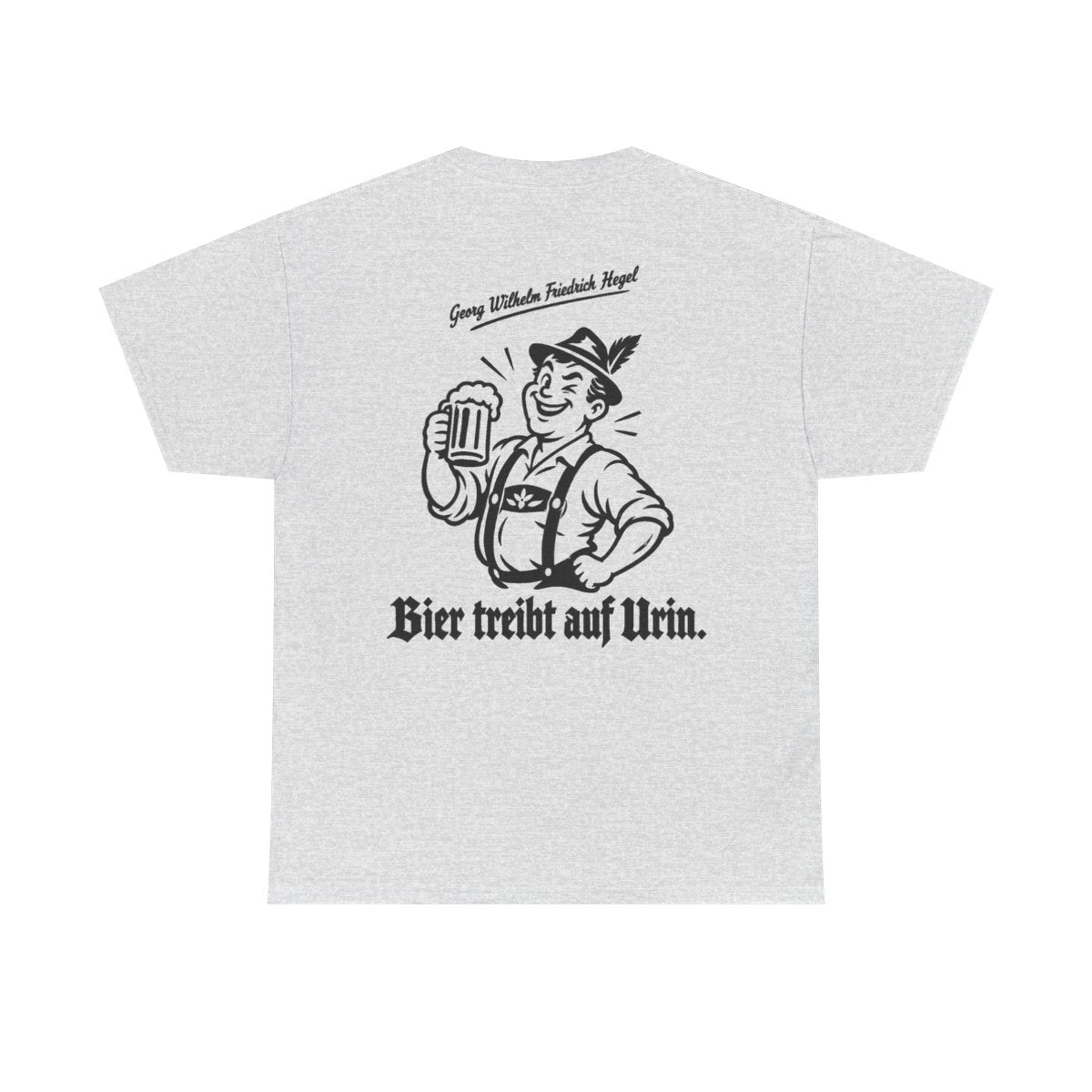 Unisex T-Shirt mit Zitat - Hegel - Bier treibt auf Urin (Druck hinten) – back