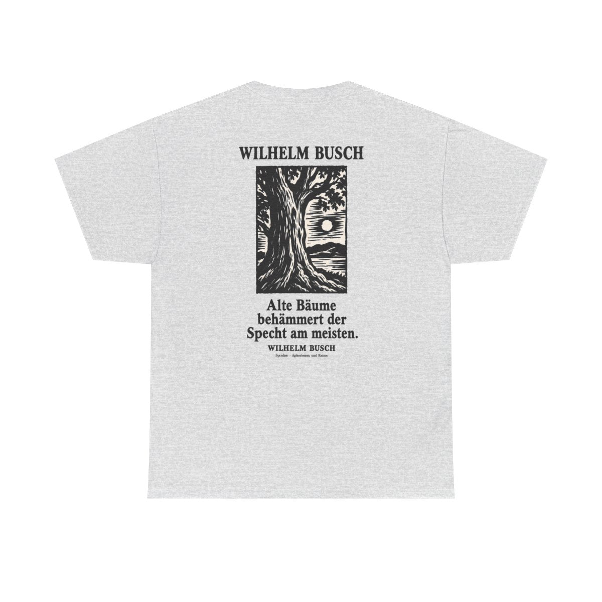 Unisex T-Shirt mit Zitat - Busch - Alte Bäume behämmert der Specht am meisten Holzschnitt (Druck hinten) – back