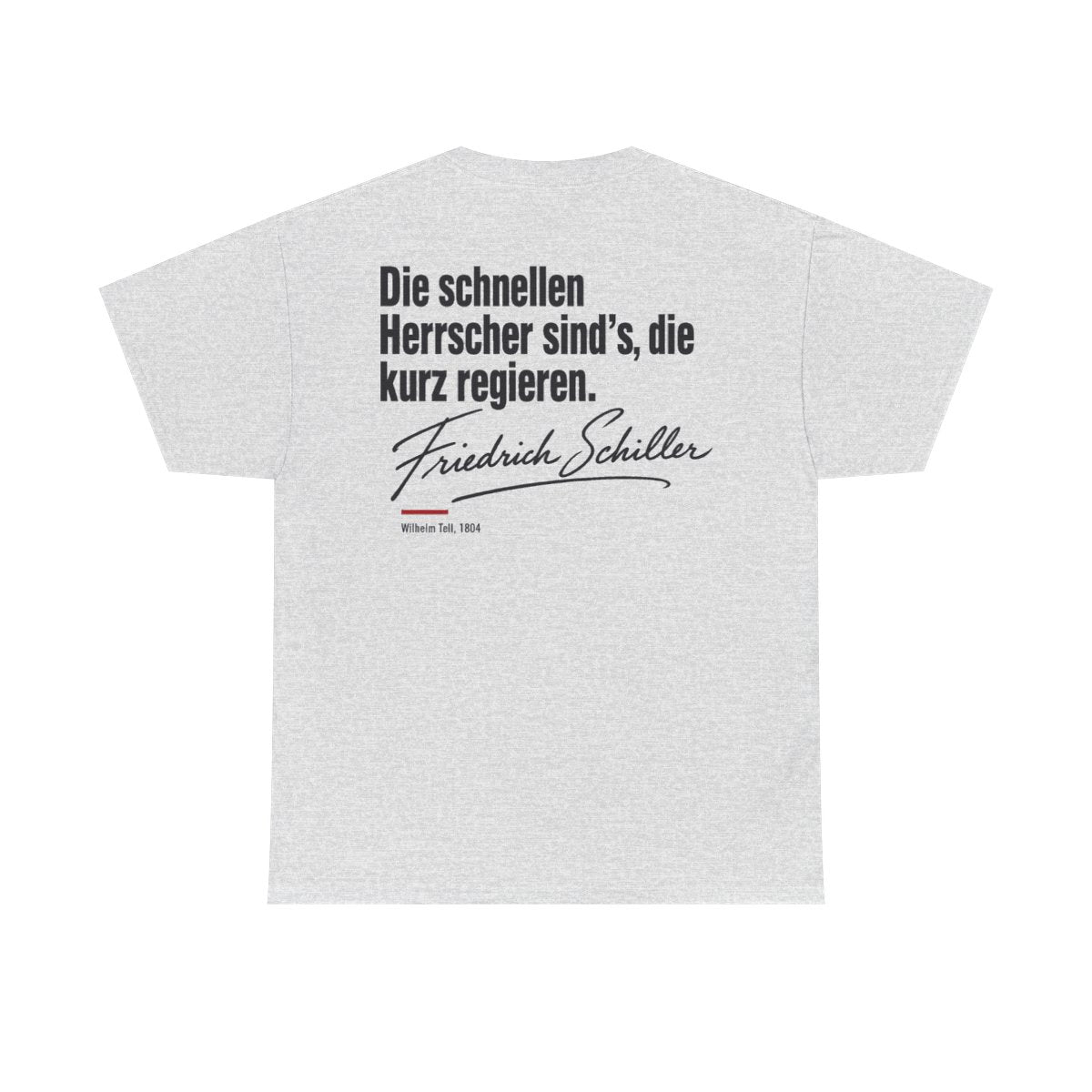 Unisex T-Shirt mit Zitat - Schiller - Die schnellen Herrscher sind’s, die kurz regieren Signatur (Druck hinten) – back