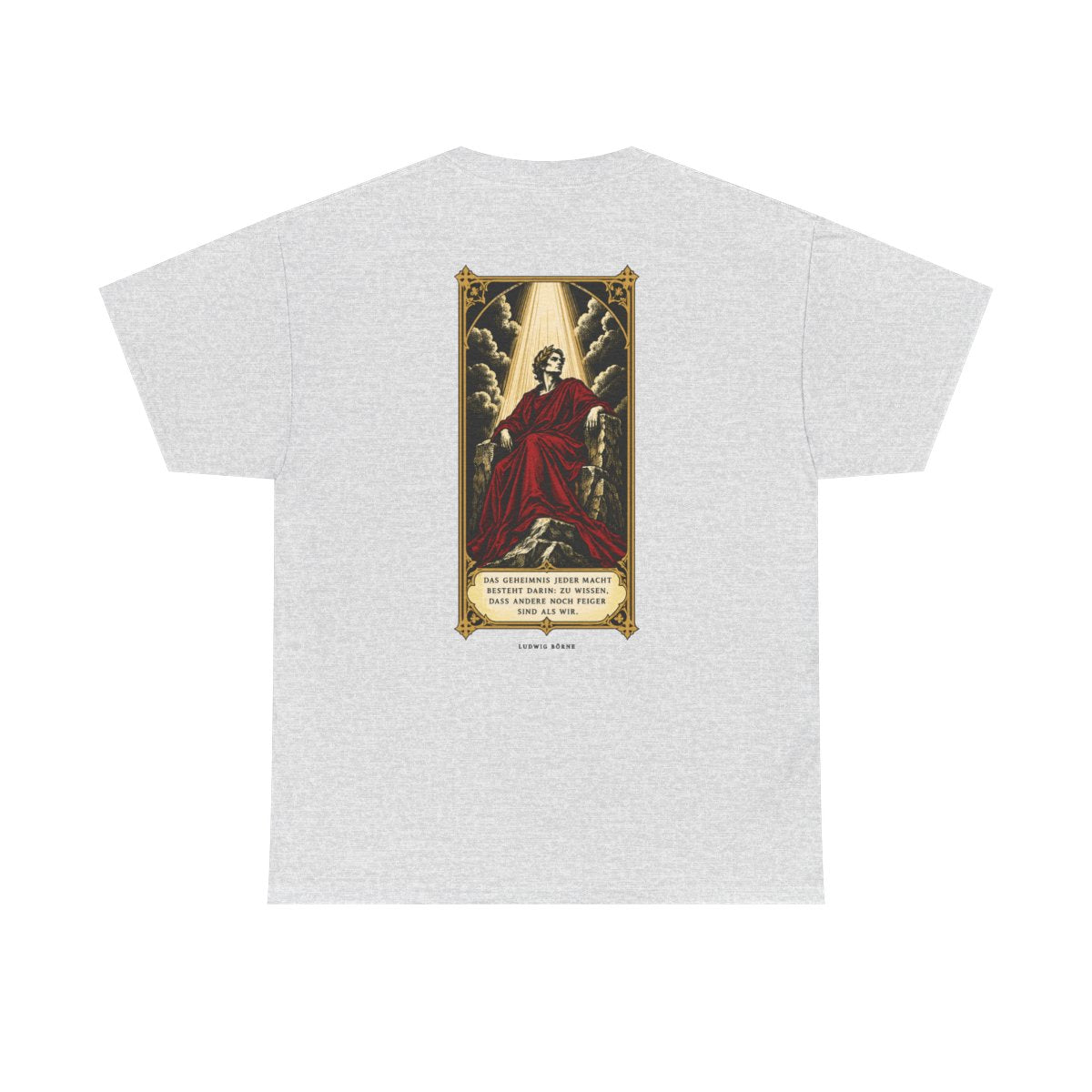 Unisex T-Shirt mit Zitat - Börne - Das Geheimnis jeder Macht besteht (Druck hinten) – back