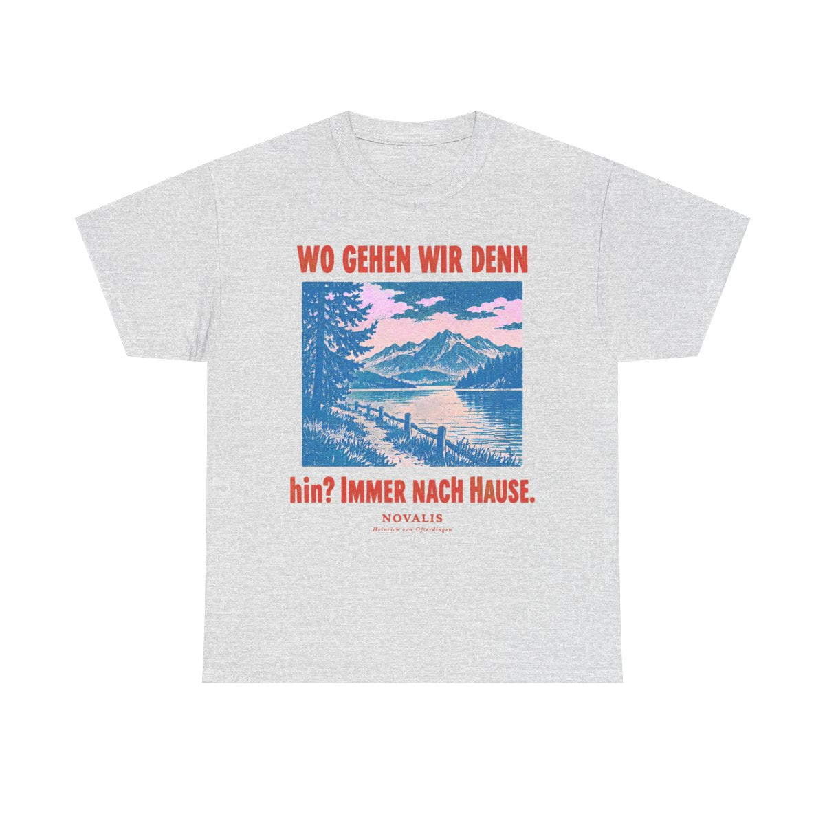 Unisex T-Shirt mit Zitat - Novalis - Wo gehen wir denn hin – front