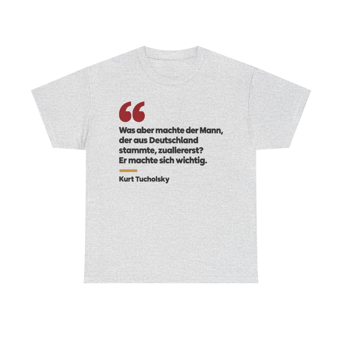 Unisex T-Shirt mit Zitat - Tucholsky - Was aber machte der Mann – front