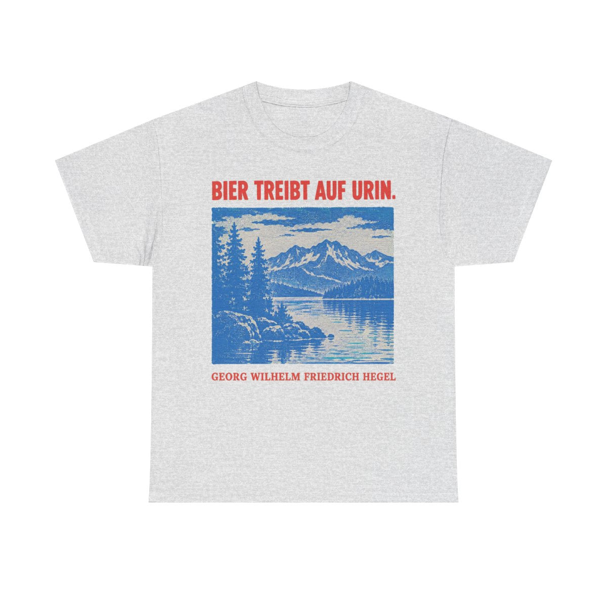 Unisex T-Shirt mit Zitat - Hegel - Bier treibt auf Urin Plakat – front