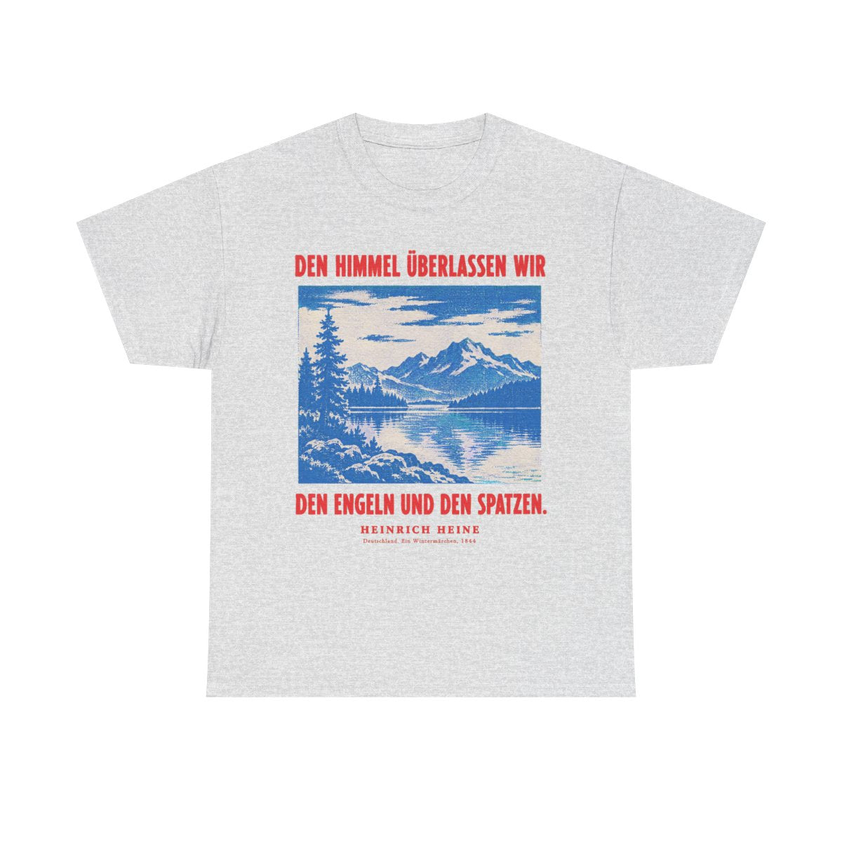 Unisex T-Shirt mit Zitat - Heine - Den Himmel überlassen wir – front