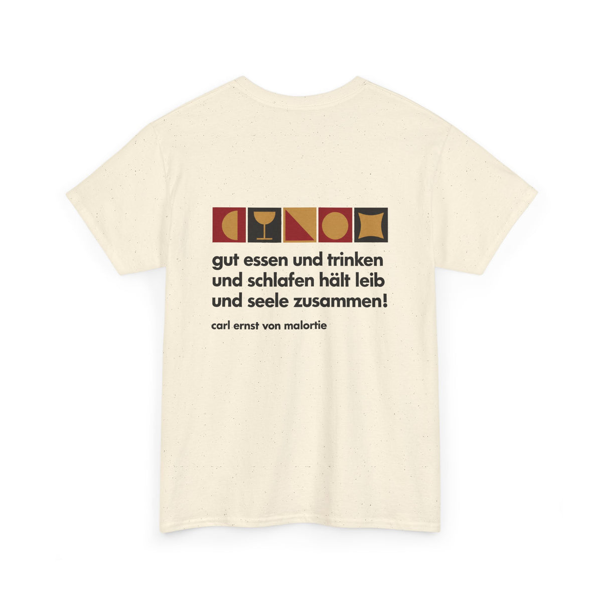 Unisex T-Shirt mit Zitat - Malortie - Essen Trinken Schlafen (Druck hinten)