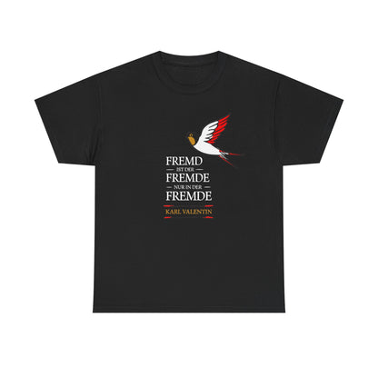 Unisex T-shirt with quote - Karl Valentin - The stranger is a stranger
