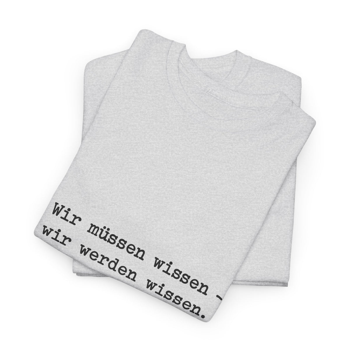 Unisex T-Shirt mit Zitat - Hilbert - Wir müssen wissen