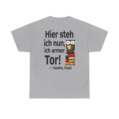 Unisex T-Shirt mit Zitat - Goethe - Hier steh ich nun (Druck hinten)