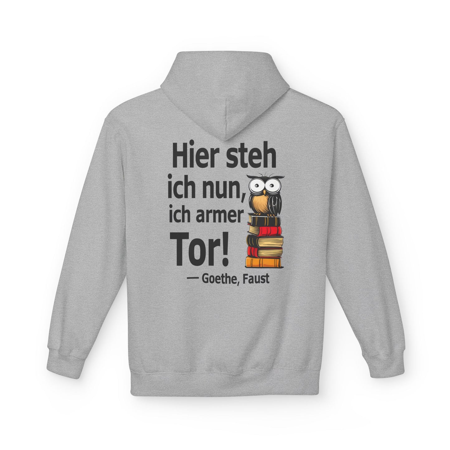 Unisex Fleece Hoodie mit Zitat - Goethe - Hier steh ich nun