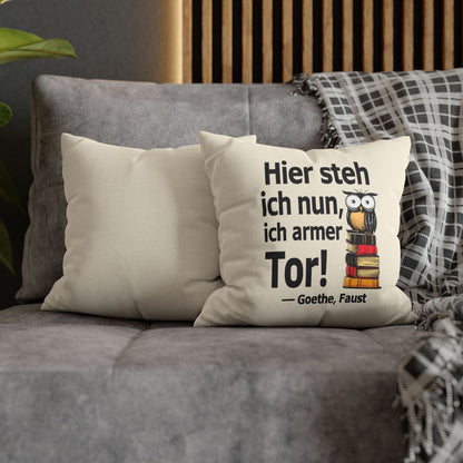 Kissenbezug mit Zitat - Goethe -  Hier steh ich nun