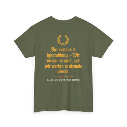 Unisex T-Shirt mit Zitat - du Bois-Reymond - Ignoramus et ignorabimus (Druck hinten)