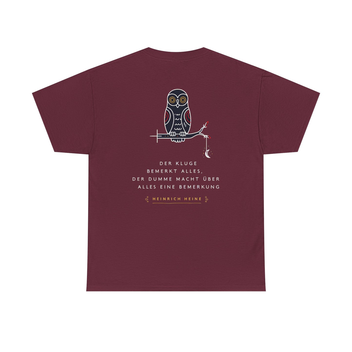 Unisex T-Shirt mit Zitat - Heinrich Heine - Dumme Bemerkung (Druck hinten)