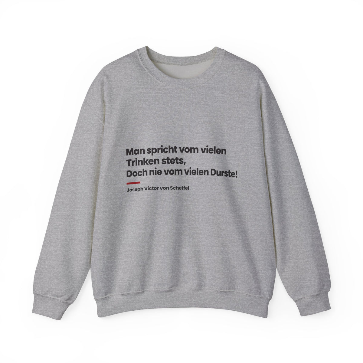 Unisex Sweatshirt mit Zitat - Scheffel - Vom vielen Durste