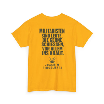 Unisex T-Shirt mit Zitat - Joachim Ringelnatz - Militaristen (Druck hinten)