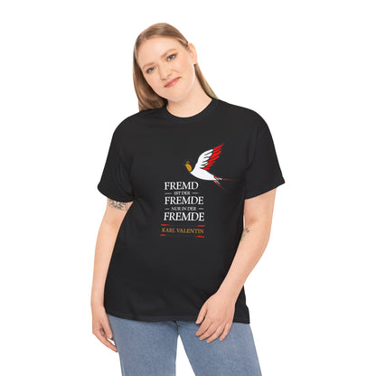 Unisex T-shirt with quote - Karl Valentin - The stranger is a stranger