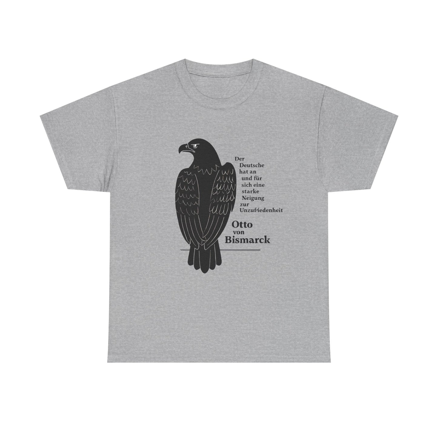 Unisex T-Shirt mit Zitat - Otto von Bismarck - Unzufriedenheit