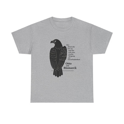 Unisex T-Shirt mit Zitat - Otto von Bismarck - Unzufriedenheit