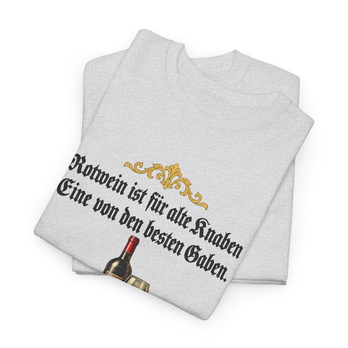 Unisex T-Shirt mit Zitat - Busch - Rotwein für alte Knaben Fraktur