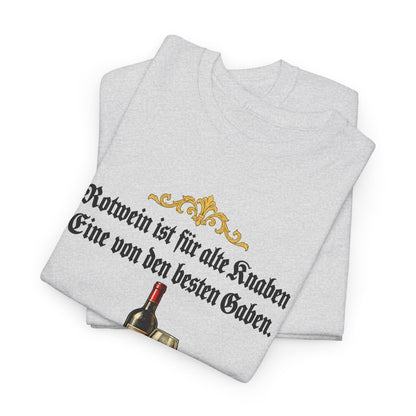 Unisex T-Shirt mit Zitat - Busch - Rotwein für alte Knaben Fraktur