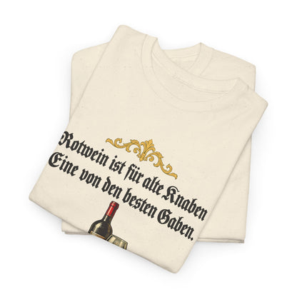 Unisex T-Shirt mit Zitat - Busch - Rotwein für alte Knaben Fraktur