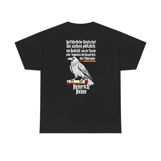 Unisex T-Shirt mit Zitat - Heinrich Heine - Gefährliche Deutsche (Druck hinten)