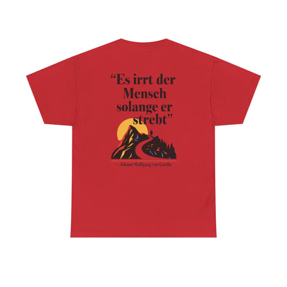 Unisex T-Shirt mit Zitat - Goethe - Es irrt der Mensch (Druck hinten)
