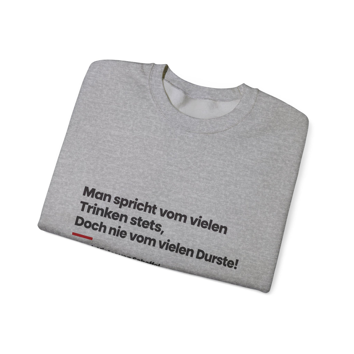 Unisex Sweatshirt mit Zitat - Scheffel - Vom vielen Durste