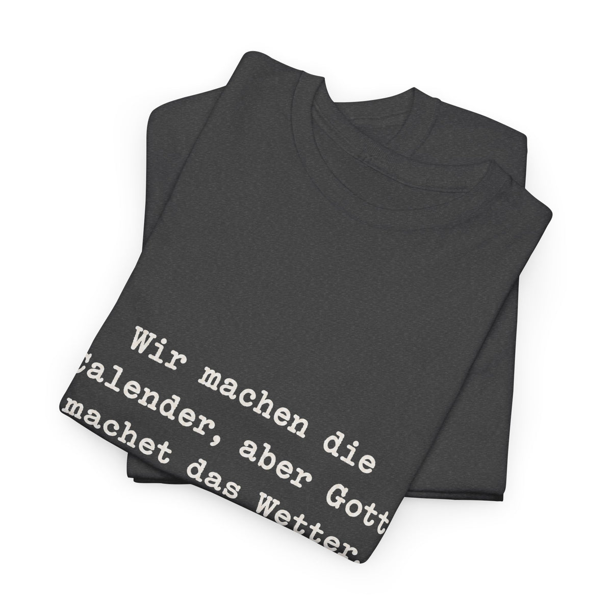 Unisex T-Shirt mit Zitat - Zincgref - Gott macht das Wetter