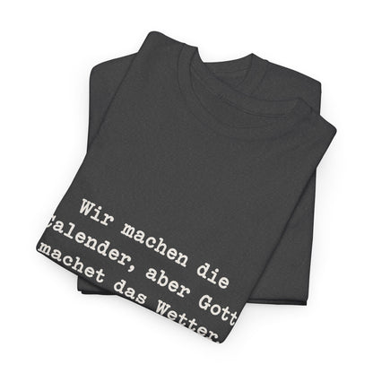 Unisex T-Shirt mit Zitat - Zincgref - Gott macht das Wetter