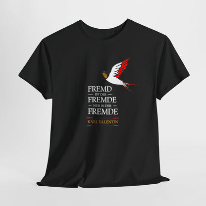 Unisex T-shirt with quote - Karl Valentin - The stranger is a stranger