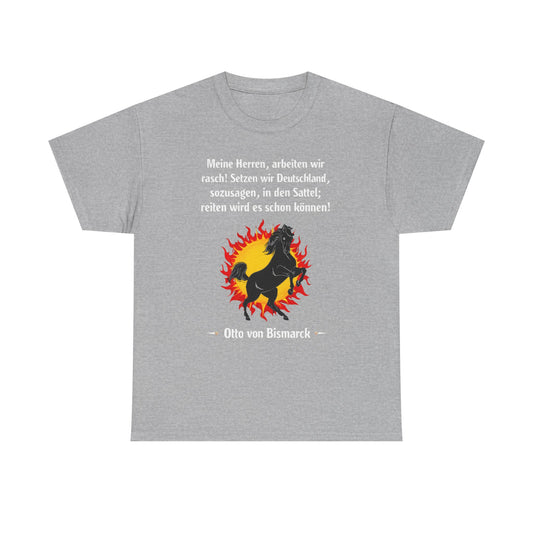 Unisex T-Shirt mit Zitat - Otto von Bismarck - Arbeiten wir rasch