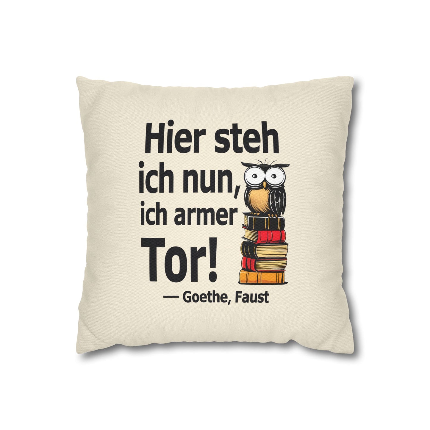 Kissenbezug mit Zitat - Goethe -  Hier steh ich nun