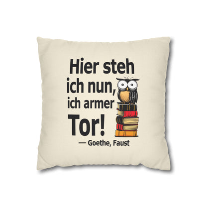 Kissenbezug mit Zitat - Goethe -  Hier steh ich nun