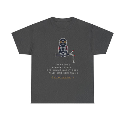 Unisex T-Shirt mit Zitat - Heinrich Heine - Dumme Bemerkung