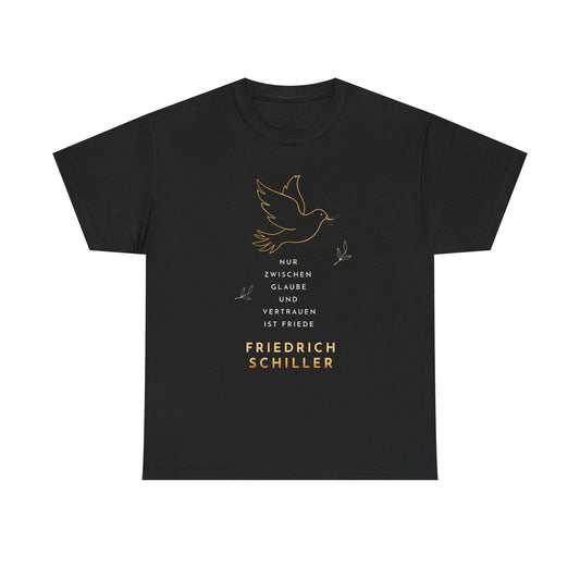 Unisex T-Shirt mit Zitat - Friedrich Schiller - Glaube und Friede