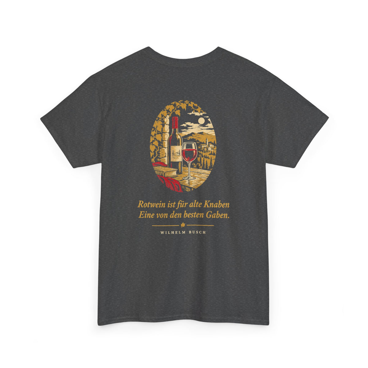Unisex T-Shirt mit Zitat - Busch - Rotwein für alte Knaben (Druck hinten)