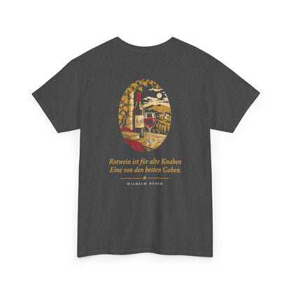 Unisex T-Shirt mit Zitat - Busch - Rotwein für alte Knaben (Druck hinten)