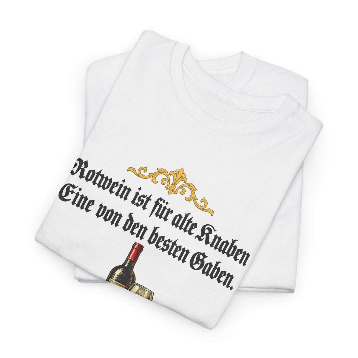 Unisex T-Shirt mit Zitat - Busch - Rotwein für alte Knaben Fraktur