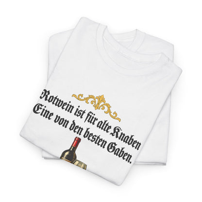 Unisex T-Shirt mit Zitat - Busch - Rotwein für alte Knaben Fraktur