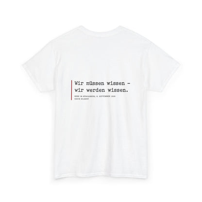 Unisex T-Shirt mit Zitat - Hilbert - Wir müssen wissen (Druck hinten)