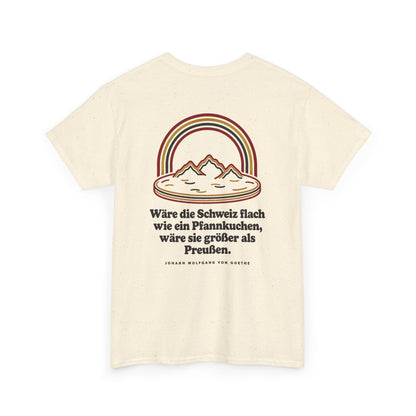 Unisex T-Shirt mit Zitat - Goethe - Schweiz wie ein Pfannkuchen (Druck hinten)