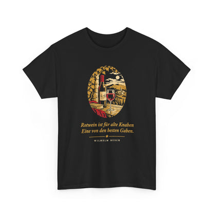 Unisex T-Shirt mit Zitat - Busch - Rotwein für alte Knaben