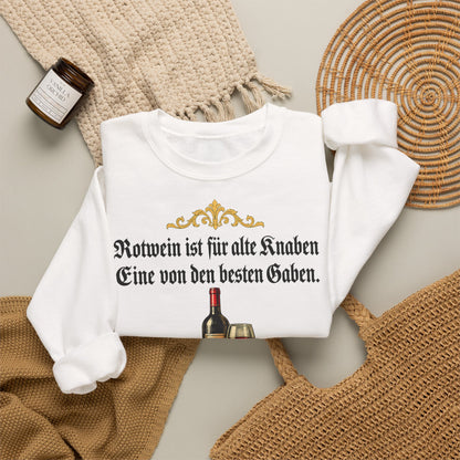 Unisex Sweatshirt mit Zitat - Busch - Rotwein für alte Knaben Fraktur