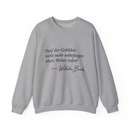 Unisex Sweatshirt mit Zitat - Busch - Übers Wetter reden