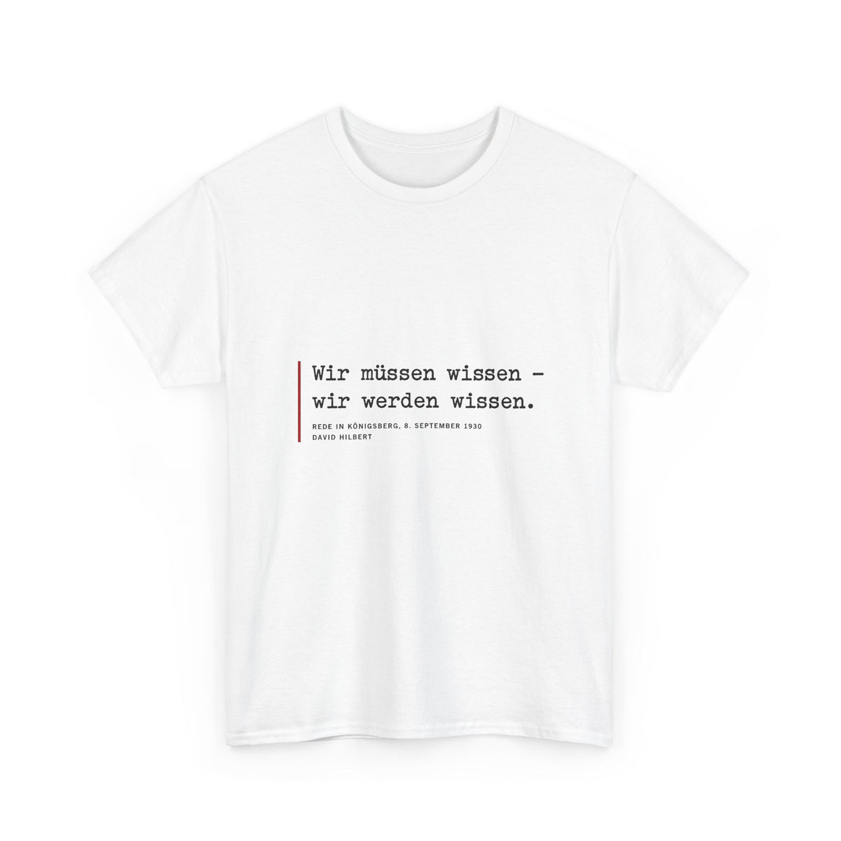Unisex T-Shirt mit Zitat - Hilbert - Wir müssen wissen