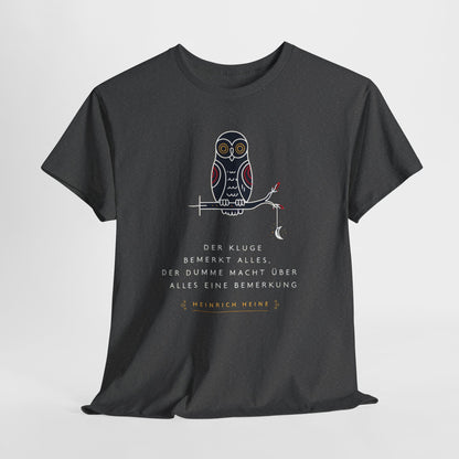 Unisex T-Shirt mit Zitat - Heinrich Heine - Dumme Bemerkung